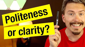 Politeness or clarity?