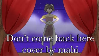 Kira ft Rachie  Dont Come Back Here  Cover By Mahito Aiteru