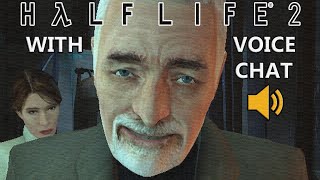 If Half Life 2 NPCs Unlocked Voice Chat