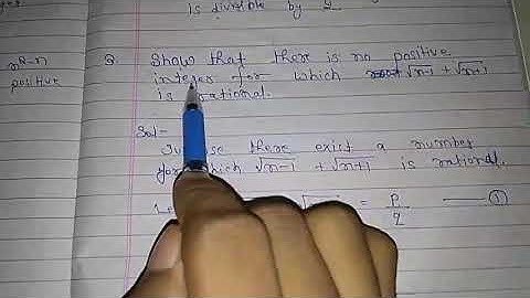 Show that there is no positive integer for which √n-1 + √n+1 is rational Class 10