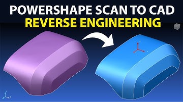 Powershape 2019 Reverse Engineering  - SCAN to CAD