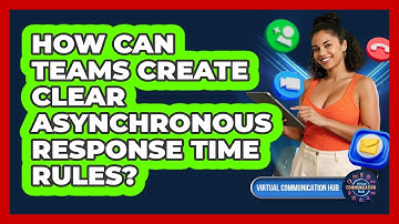 How Can Teams Create Clear Asynchronous Response Time Rules?