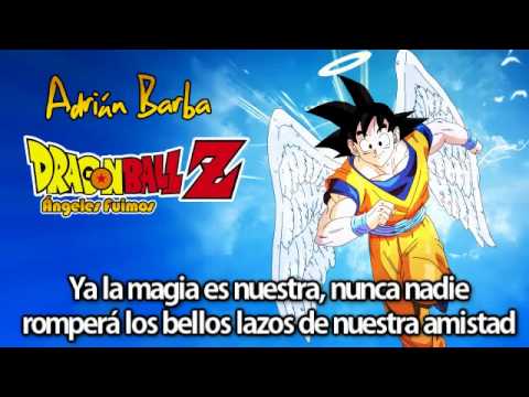 Dragon Ball Z Angeles Fuimos Audio Latino canta Adrian Barba
