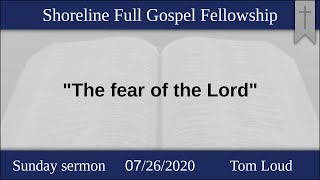The fear of the Lord - Sunday Morning 07-26-2020 - Tom Loud