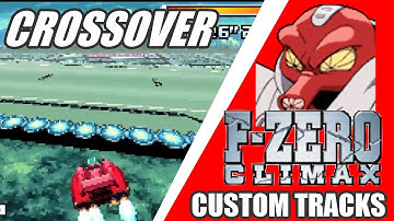 F-Zero Climax Custom Tracks: Crossover