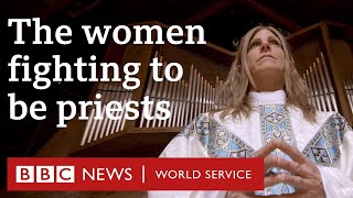The women fighting to be priests - BBC World Service Documentaries | 100 Women