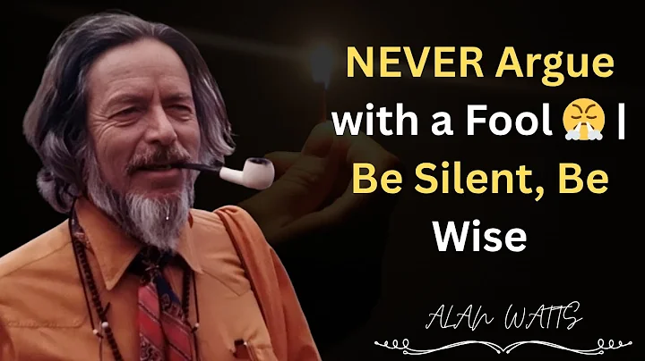 DON'T ARGUE with a FOOL (DO THIS INSTEAD) | Alan Watts