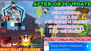 #free fire  magic bullet+yellow hologram  2days  antiblacklist 1 id private  patch file config screenshot 4