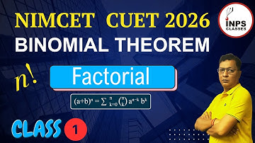Binomial Theorem & Factorial | Class 1 | NIMCET CUET 2026 | By Nitin Sir | INPS Classes