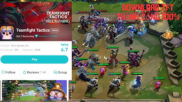 Hướng Dẫn Tải TFT Mobile Thành Công 100% Mới Nhất