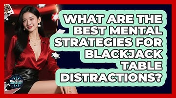 What Are The Best Mental Strategies For Blackjack Table Distractions? - The Blackjack Blueprint