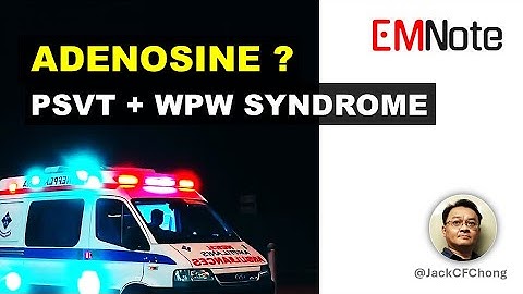 Adenosine for PSVT with WPW