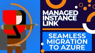 Managed Instance Link - Seamless migration to Azure