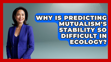 Why Is Predicting Mutualism