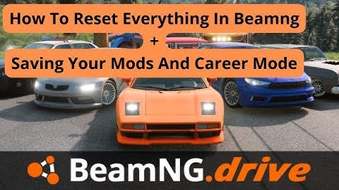 Tutorial On How To Reset Your Beamng Drive + How To Save Your Mods And Career Mode
