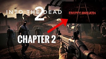 Into the dead 2 gameplay part 2- Chapter 2(Empty Breath)