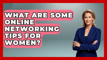 What Are Some Online Networking Tips for Women? | Women That Network News