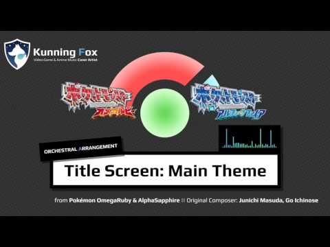 Title Screen Main Theme From Pokémon ΩRαS Orchestral Arrangement By Kunning Fox