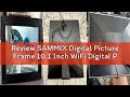 Review SAMMIX Digital Picture Frame 10.1 Inch WiFi Digital Photo Frame Electronic, IPS Touch Screen,