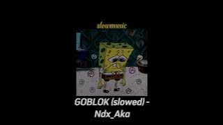 Ndx_Aka - Goblok (slowed) ||kok aku iso nganti goblok koyo ngene||