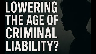 Should We Lower the Age of Criminal Liability