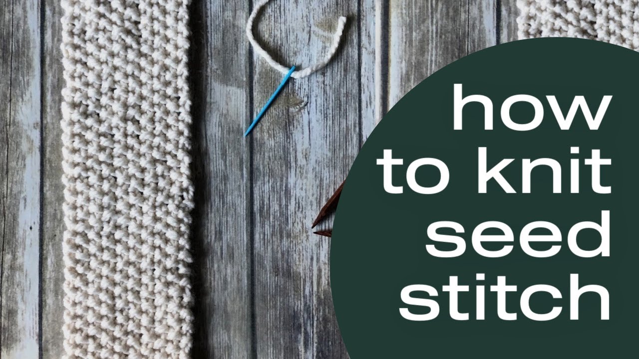How to Knit Seed Stitch Video Tutorial for Odd Number of Stitches and ...