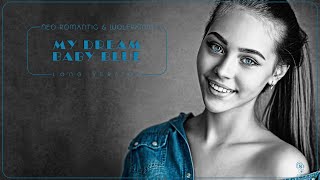 Neo Romantic & Wolframm - My Dream Baby Blue (Long Version)