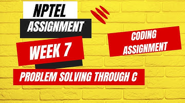 NPTEL 2023| Problem solving through C | Coding Assignment WEEK 7 solution| July 2023| jc code school