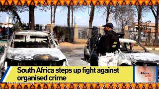 South Africa steps up fight against organised crime