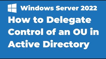 47. Delegate Control of an OU in Active Directory | Windows Server 2022