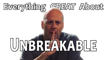 Everything GREAT About Unbreakable!