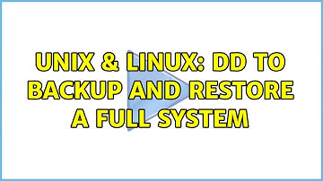 Unix & Linux: dd to backup and restore a full system (2 Solutions!!)