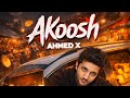 Ahmed X Akoosh عكوش Official Video Clip Ahmed X Akoosh عكوش Official Video Clip