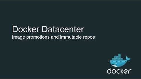 Docker Datacenter: Image Promotions And Immutable Repos