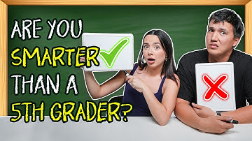 Are We Smarter Than A Fifth Grader?