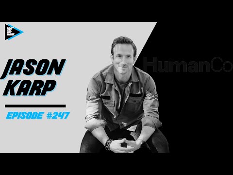 #247 Jason Karp  - CEO of HumanCo on Investing, Decision Making, and Healthier Living