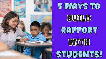 5 WAYS TO BUILD RAPPORT WITH STUDENTS!