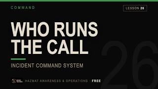 The Incident Command System — Who Answers to Whom — Hazmat Awareness & Operations, Lesson 26 of 26