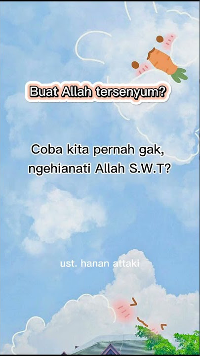 Story Wa Ceramah Ustadz Hanan Attaki 'Buat Allah Tersenyum ?' (Status Wa)