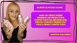 #Resenha #Elseve Glycolic Gloss | #resenhasdeprodutos #marthadalmeida #cabelo