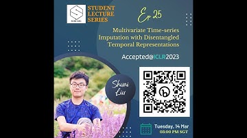 SCSE-GSC | SLS Talk #25 | Multivariate Time-series Imputation by Shuai Liu