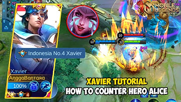 XAVIER TUTORIAL | How To Counter Hero Alice | Xavier Top Global Best Build 2022 - Mobile Legends