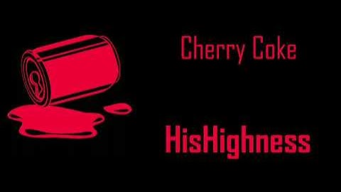HisHighness - Cherry Coke [prod. AGRENIUS]