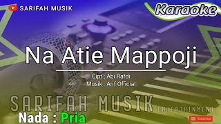 KARAOKE NA ATIE MAPPOJI || CIPT: ABI RAFDI - NADA PRIA   LIRIK #karaokelagubugis #sarifahmusik