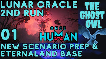 Once Human Manibus Lunar Oracle 2nd Run Part 1 New Scenario Prep & Eternaland Base