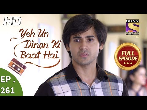 Yeh Un Dinon Ki Baat Hai - Ep 261 - Full Episode - 3rd September, 2018