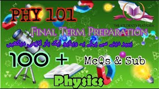 PHY101 || Final Term Preparation || McQs || Subjective Files || The Student's Platform
