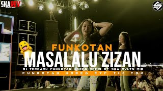 Dj Funkot Masa Lalu Zizan Viral Style Funkot Horeg Cak  Ska Revolution 