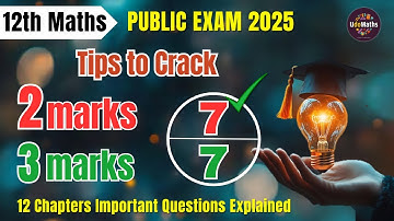 🔥Crack All 2 & 3 Marks Questions 7/7 in 12th Maths Public Exam 2025 with These Proven Tips!