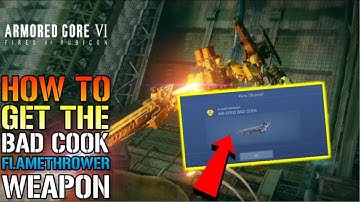 Armored Core 6: Amazing Hidden WEAPON! The BAD COOK Flamethrower! How To Get It TODAY (Weapon Guide)